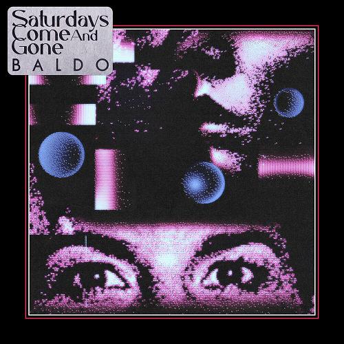Baldo - Saturdays Come and Gone [PERMVAC2491]